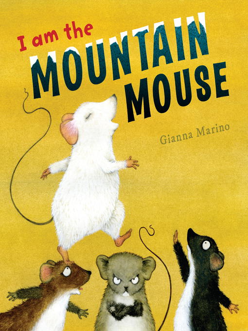 Title details for I Am the Mountain Mouse by Gianna Marino - Available